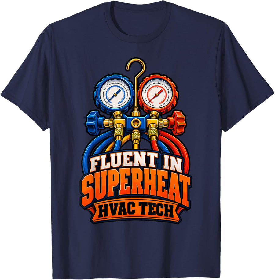 Fluent in Superheat - HVAC Tech Funny HVAC Technician T-Shirt - Navy Blue