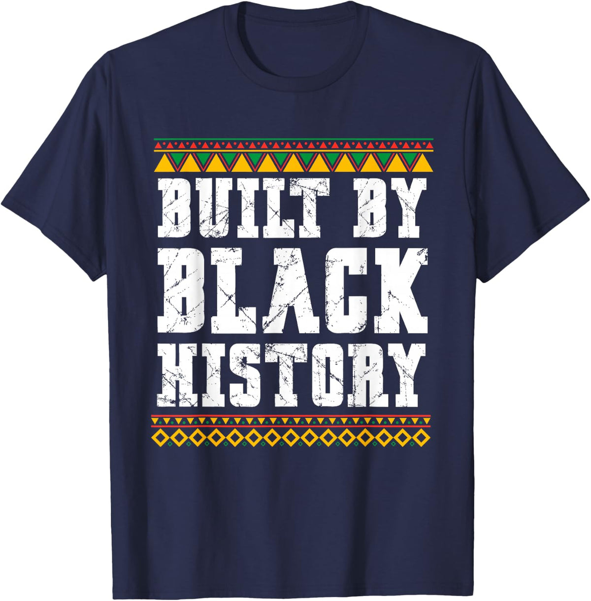 Built By Black History Black History Month Men Women T-Shirt - Navy Blue