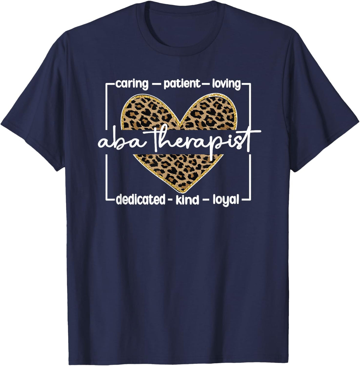 ABA Therapist Appreciation Applied Behavior Analysis T-Shirt - Navy Blue