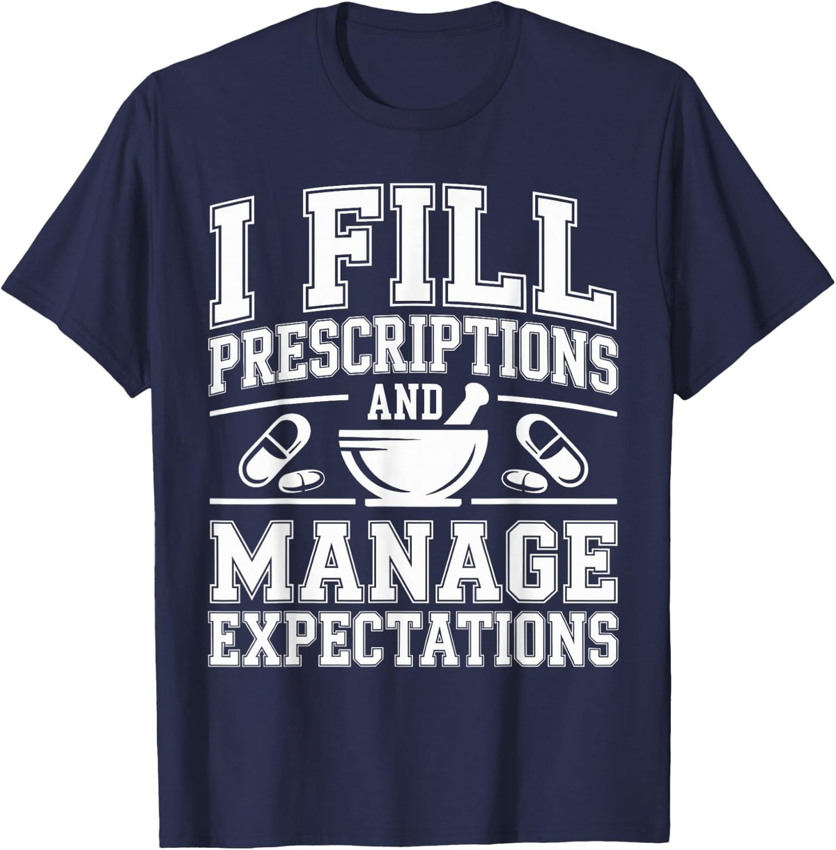 I Fill Prescriptions Pharmacy Technician T-Shirt - Navy Blue