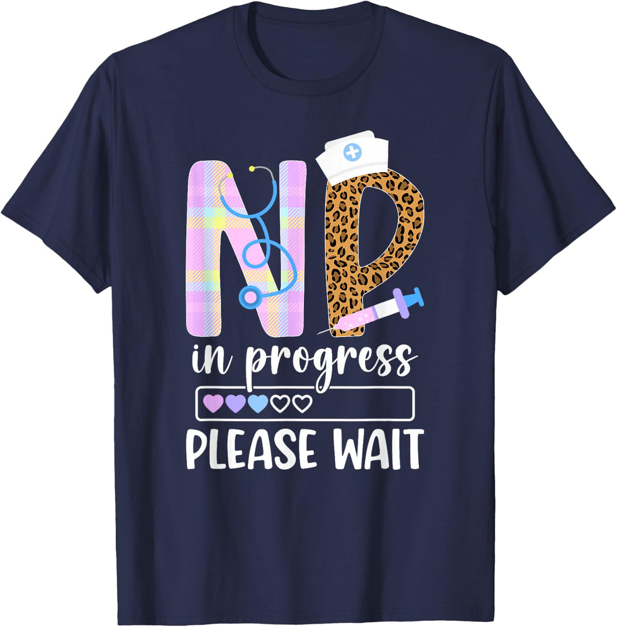 Future NP in Progress Please Wait Nurse Practitioner to Be T-Shirt - Navy Blue