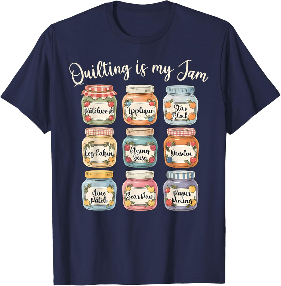 Quilting is My Jam Funny Quilter Crafter Sewing Quilt Maker T-Shirt - Navy Blue