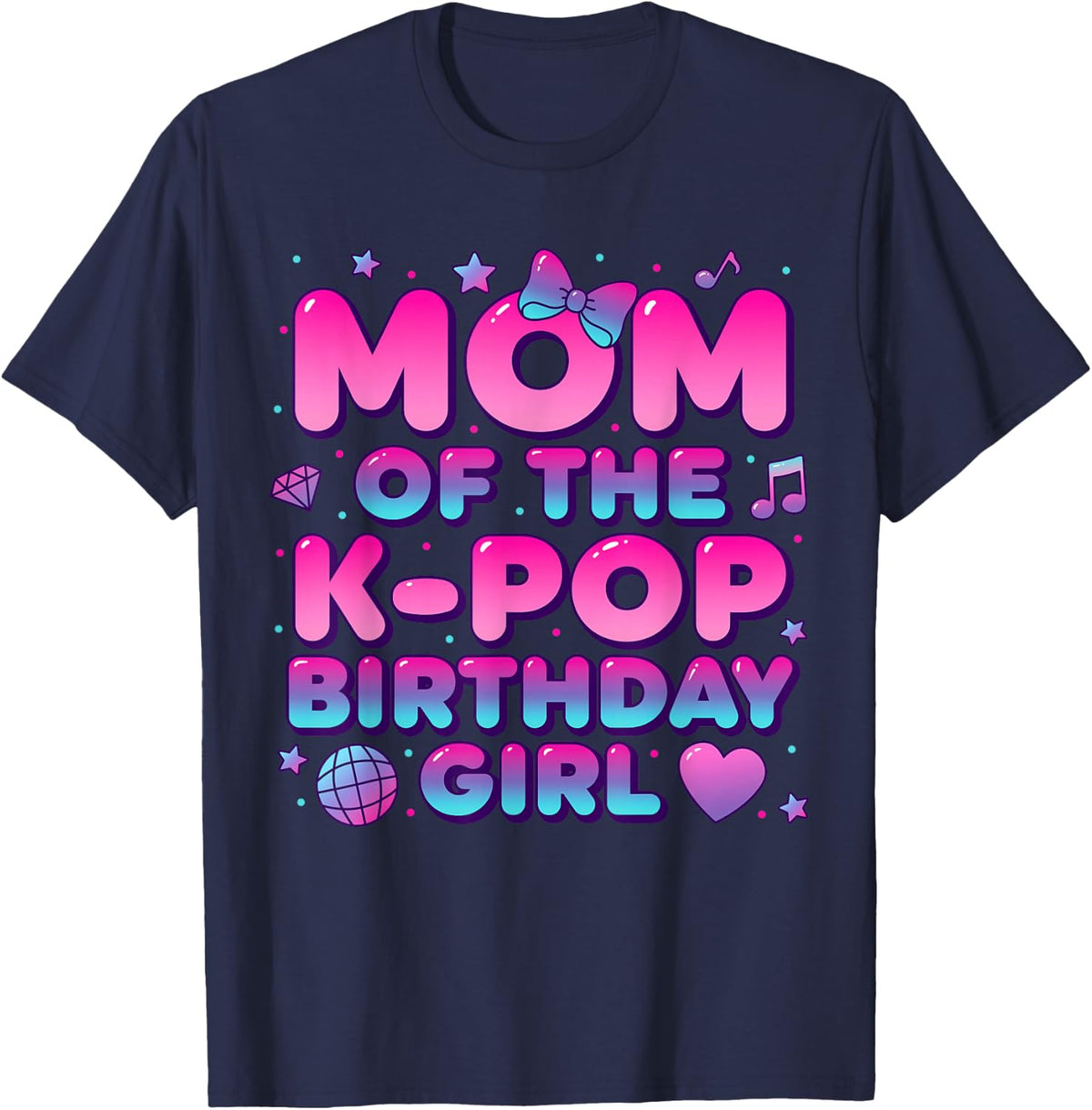 Mom of The K Pop Birthday Girl Korean Music Lovers T-Shirt - Navy Blue