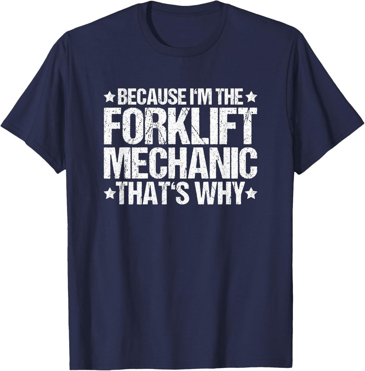 Forklift Technician Truck That's Why Forklift Mechanic T-Shirt - Navy Blue
