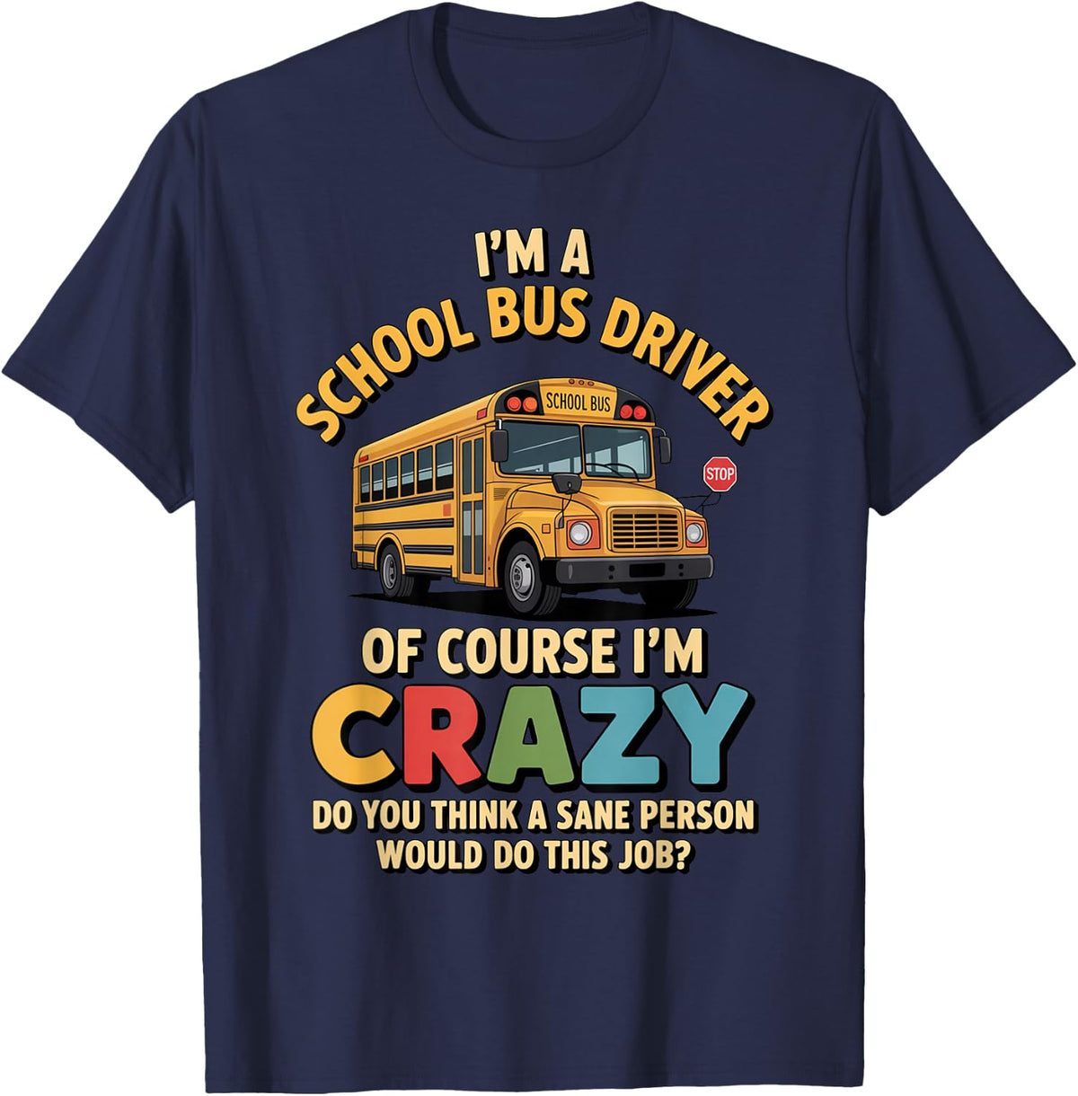 Course I'm Crazy Teacher Student Kids School Bus T-Shirt - Navy Blue