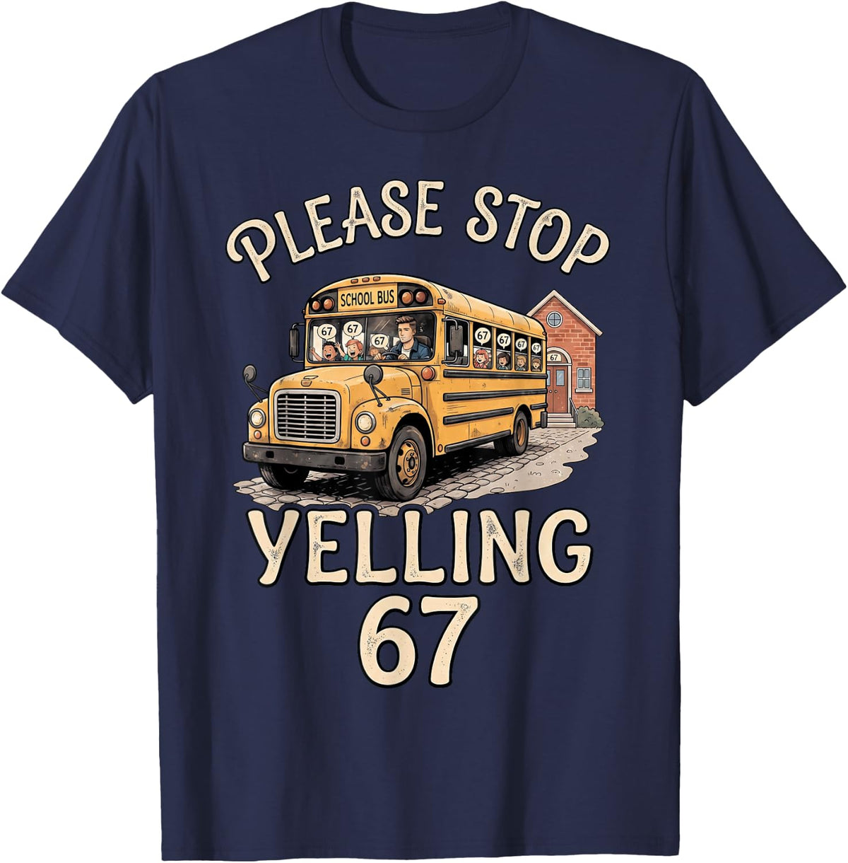 Please Stop Yelling 67 Teacher Student Kids School Bus T-Shirt - Navy Blue