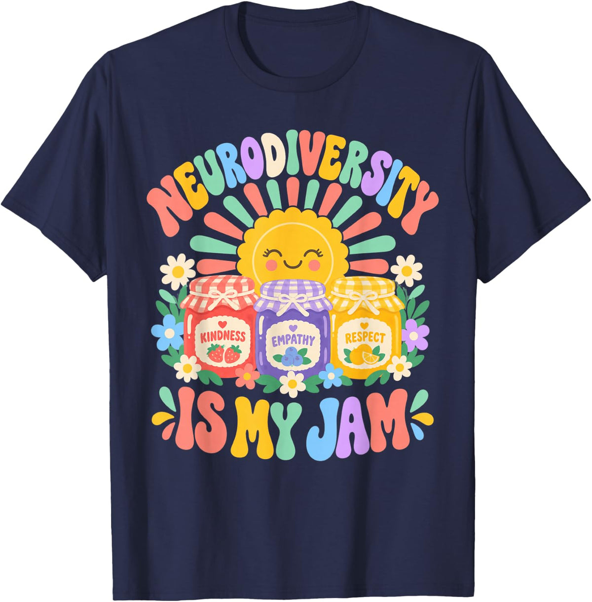 Neurodiversity is My Jam Empathy Respect Acceptance T-Shirt - Navy Blue