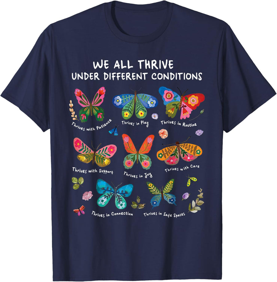 We All Thrive Under Different Conditions Butterfly Autism Awareness Tee T-Shirt for Special Education Teachers - Navy Blue