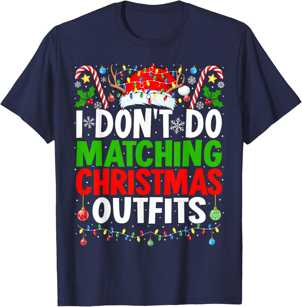 Funny Matching Family Xmas I Don't Do Matching Christmas T-Shirt - Navy Blue