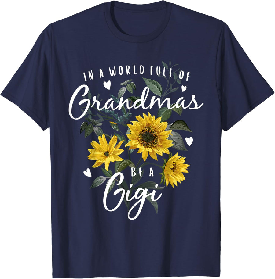 In A World Full Of Grandmas Be A Gigi Gifts Sunflower T-Shirt - Navy Blue