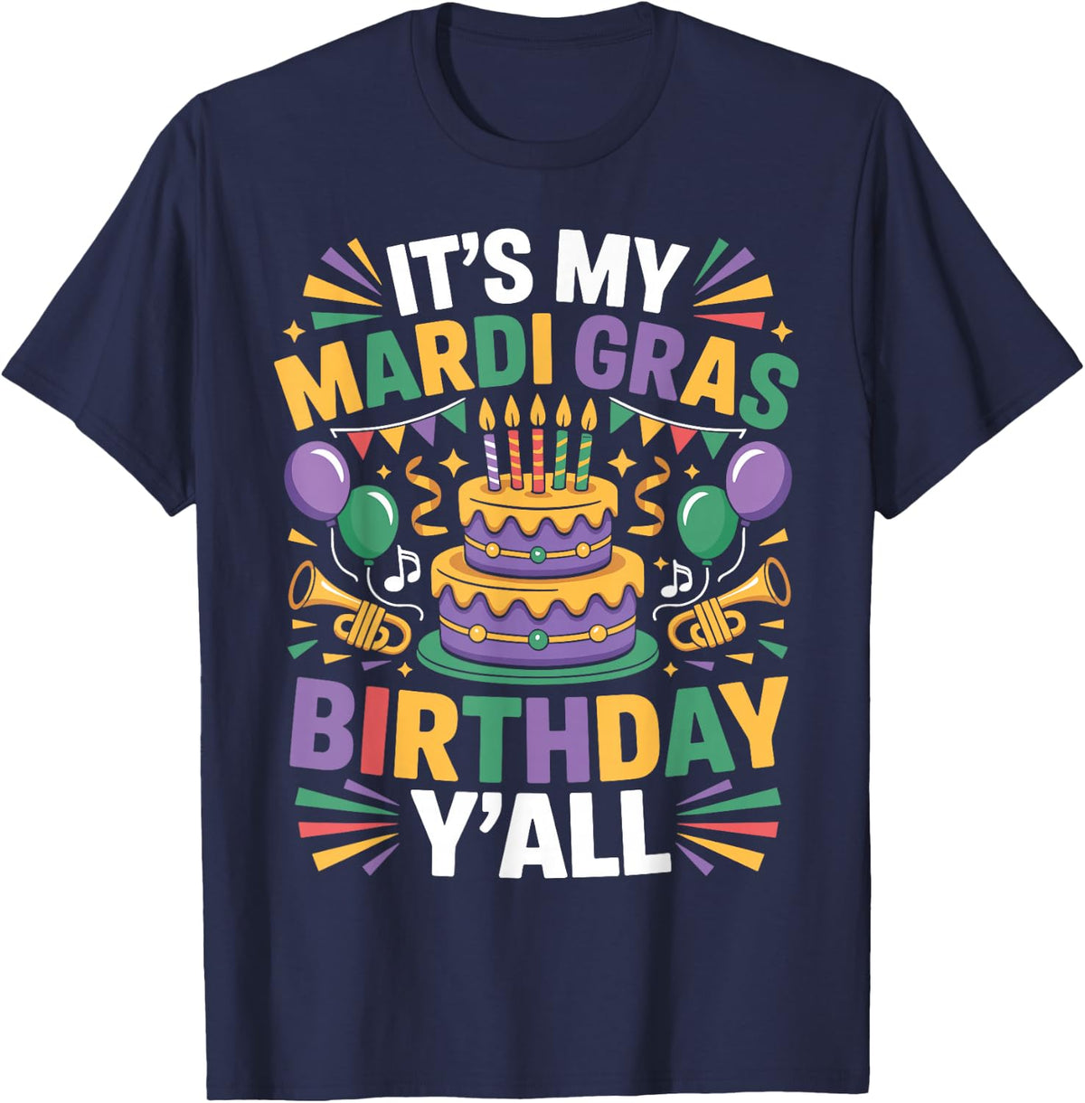 It's My Mardi Gras Birthday Y'all Funny Mardi Gras Birthday T-Shirt - Navy Blue
