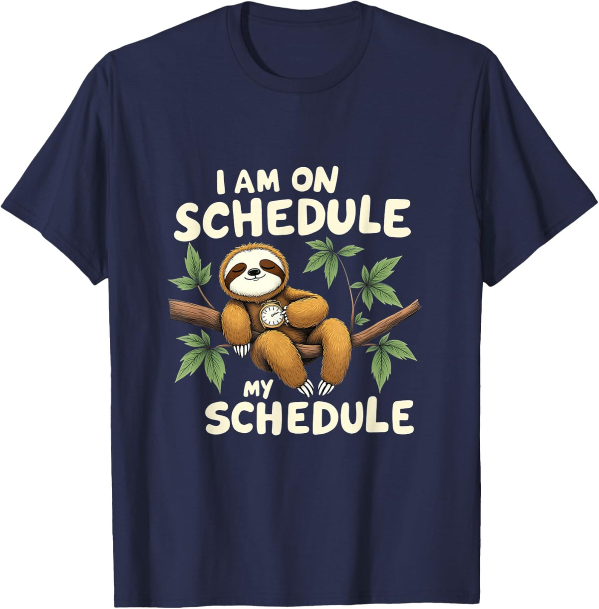 I Am On Schedule Sloth Time Relaxed Humor T-Shirt - Navy Blue
