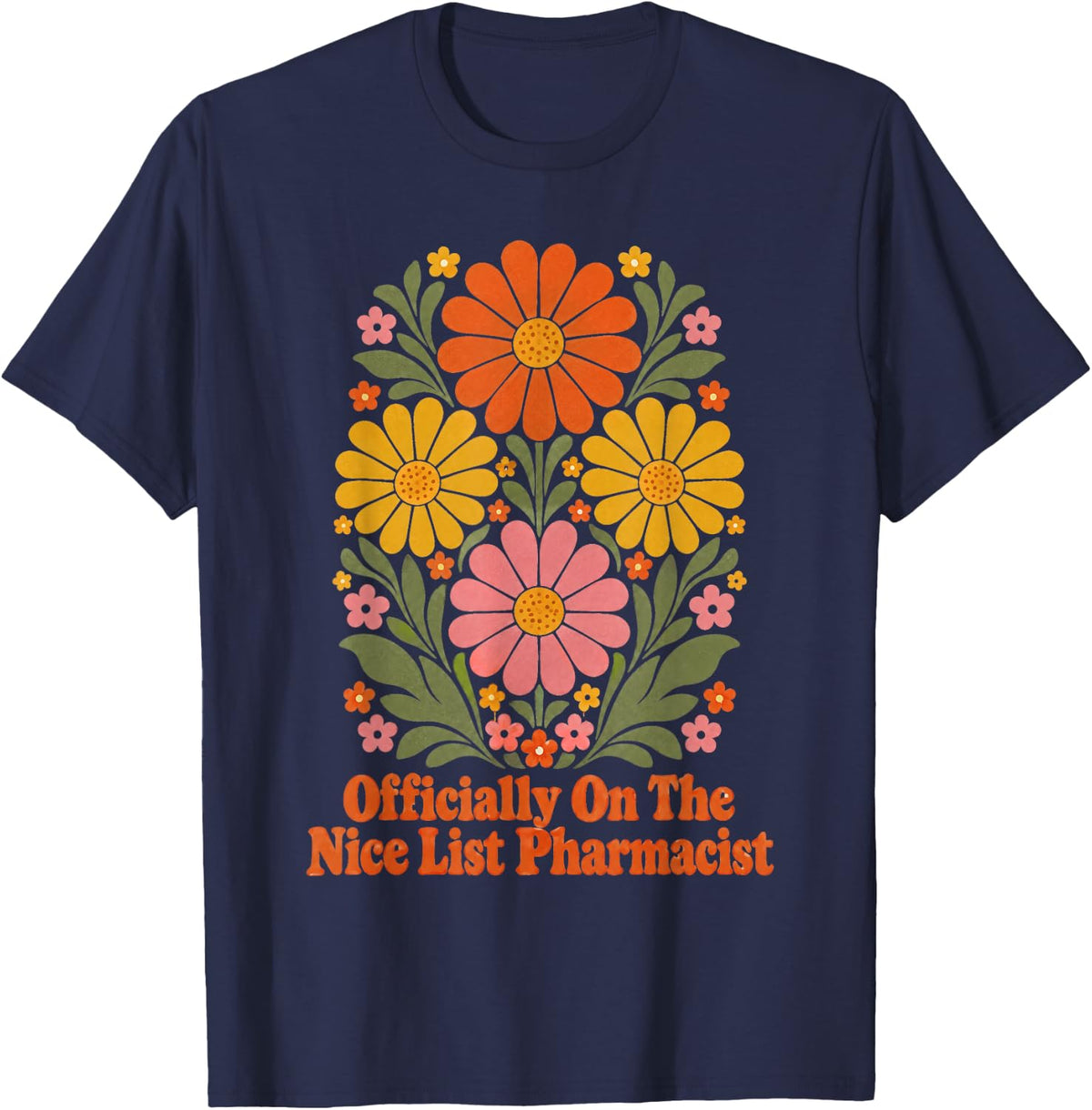 Officially On The Nice List Pharmacist Floral T-Shirt - Navy Blue