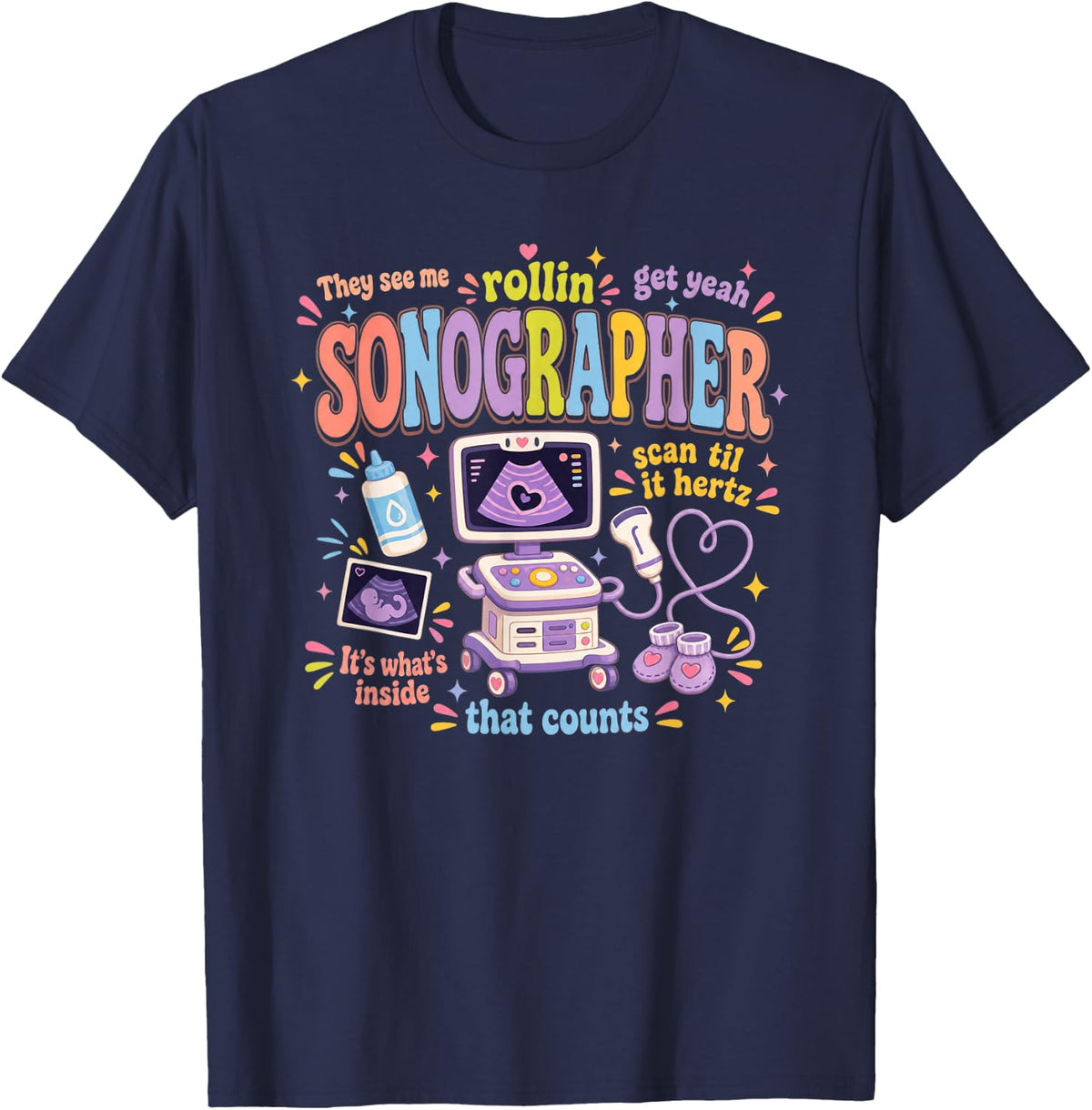 Sonographer Ultrasound Baby Scan Quote T-Shirt - Navy Blue