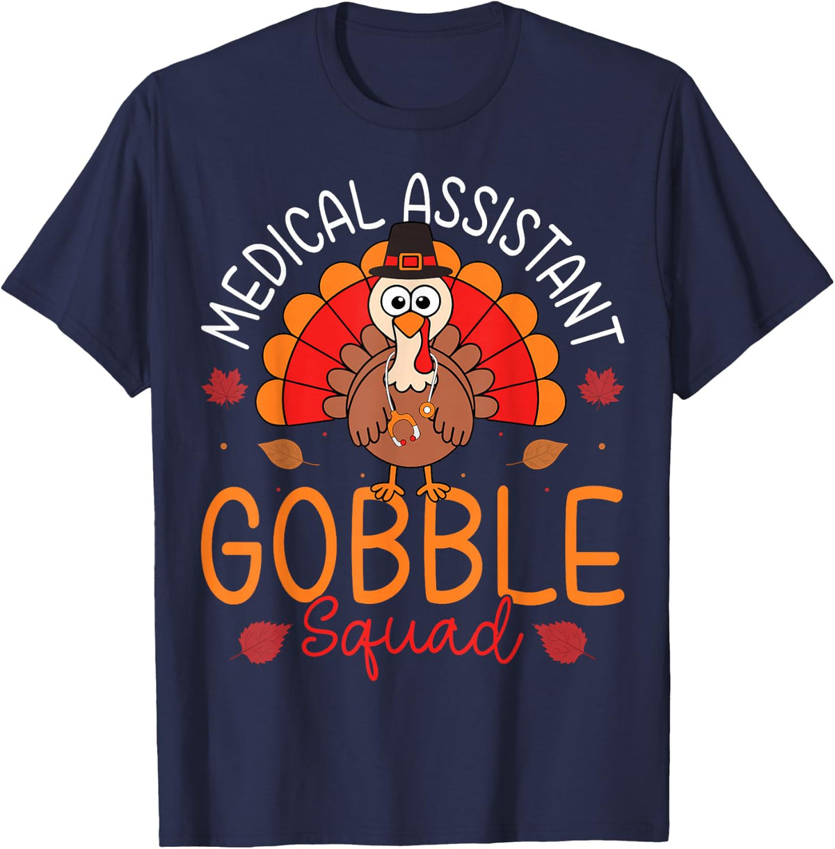 Medical Assistant Gobble Squad - Thanksgiving Turkey Nursing T-Shirt - Navy Blue