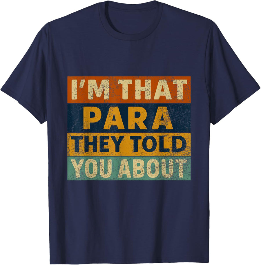 I'm That Paraprofessional They Told You About Retro Teacher T-Shirt - Navy Blue