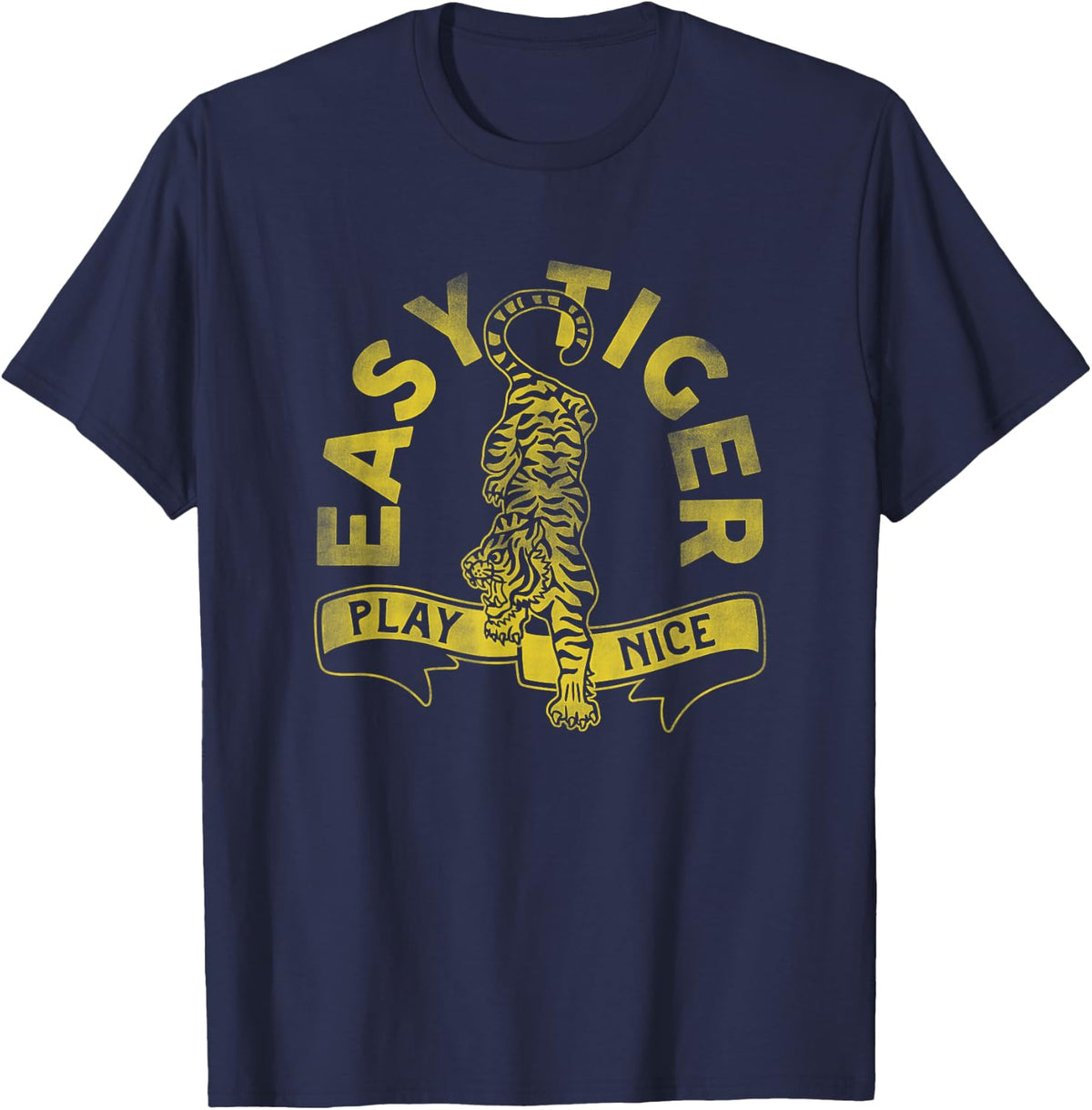 Easy Tiger, Play Nice! Cute & Funny Yellow Typography Art T-Shirt - Navy Blue