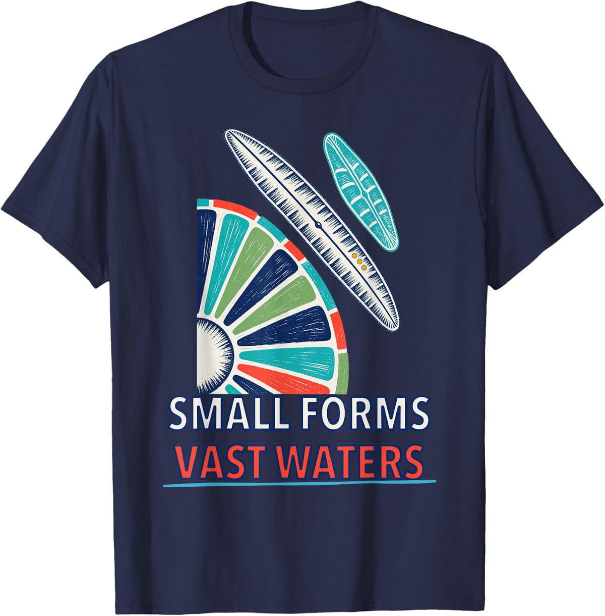 Small Forms Vast Waters Diatom Art for Marine Biologists T-Shirt - Navy Blue