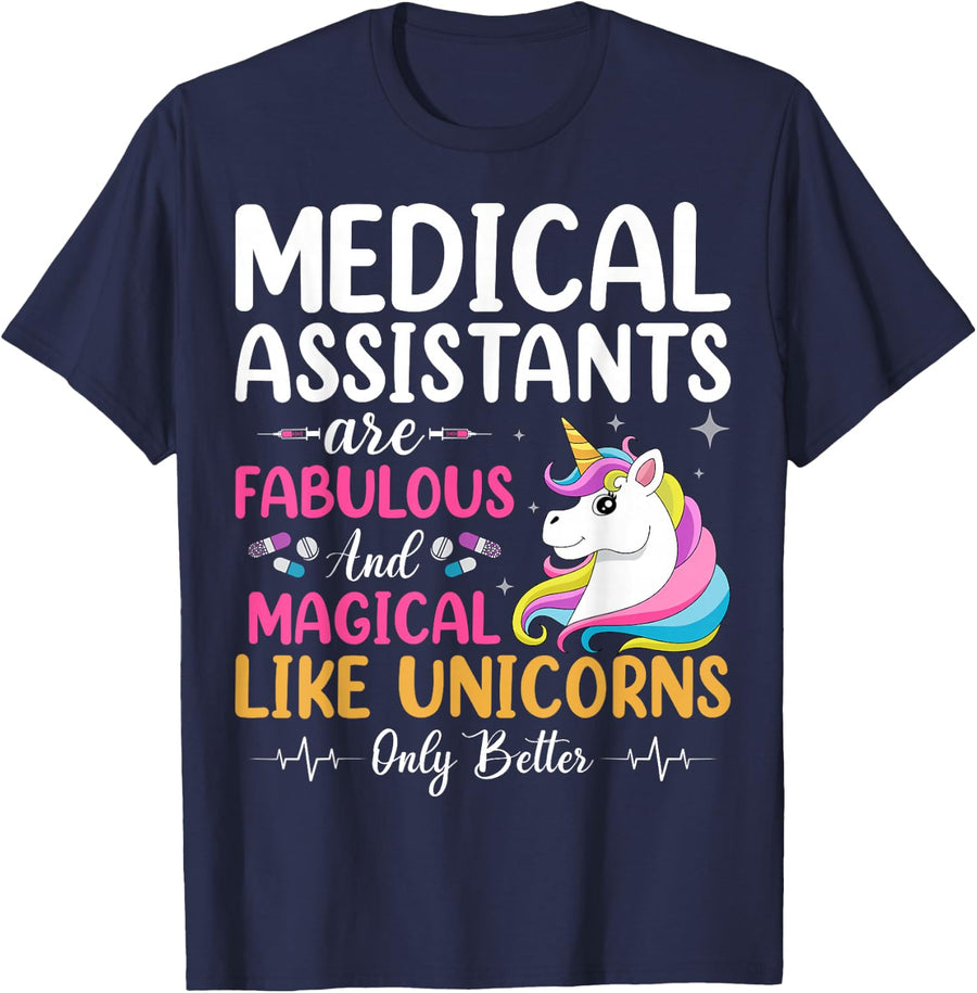 Medical Assistants are Fabulous and Magical Like Unicorns T-Shirt - Navy Blue