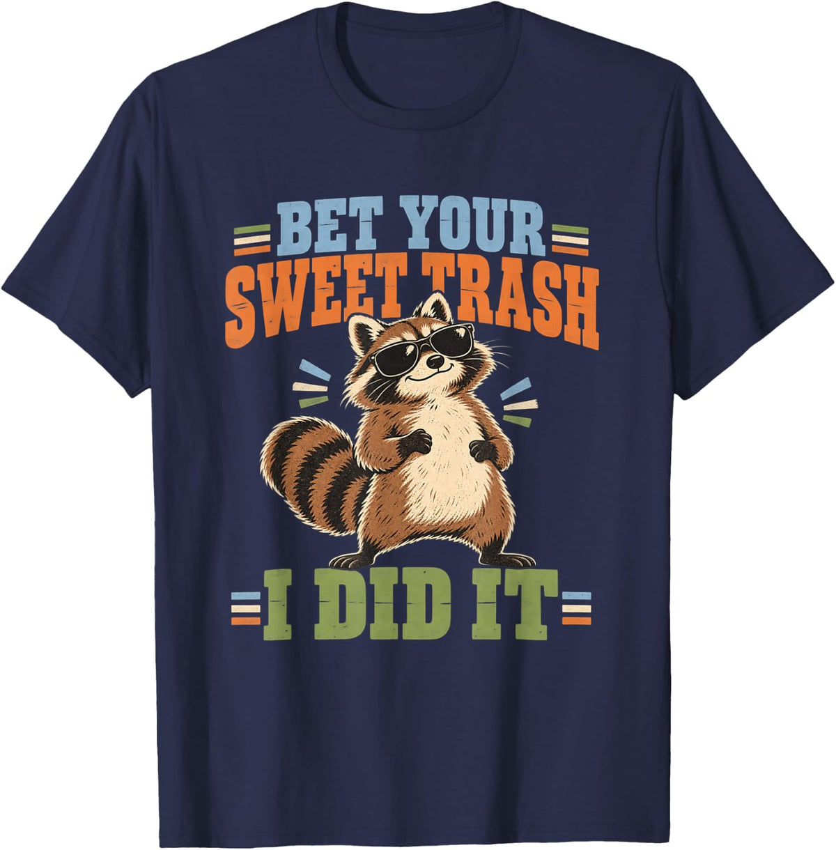 Men's Bet Your Sweet Trash I Did It Funny Raccoon T-Shirt - Navy Blue