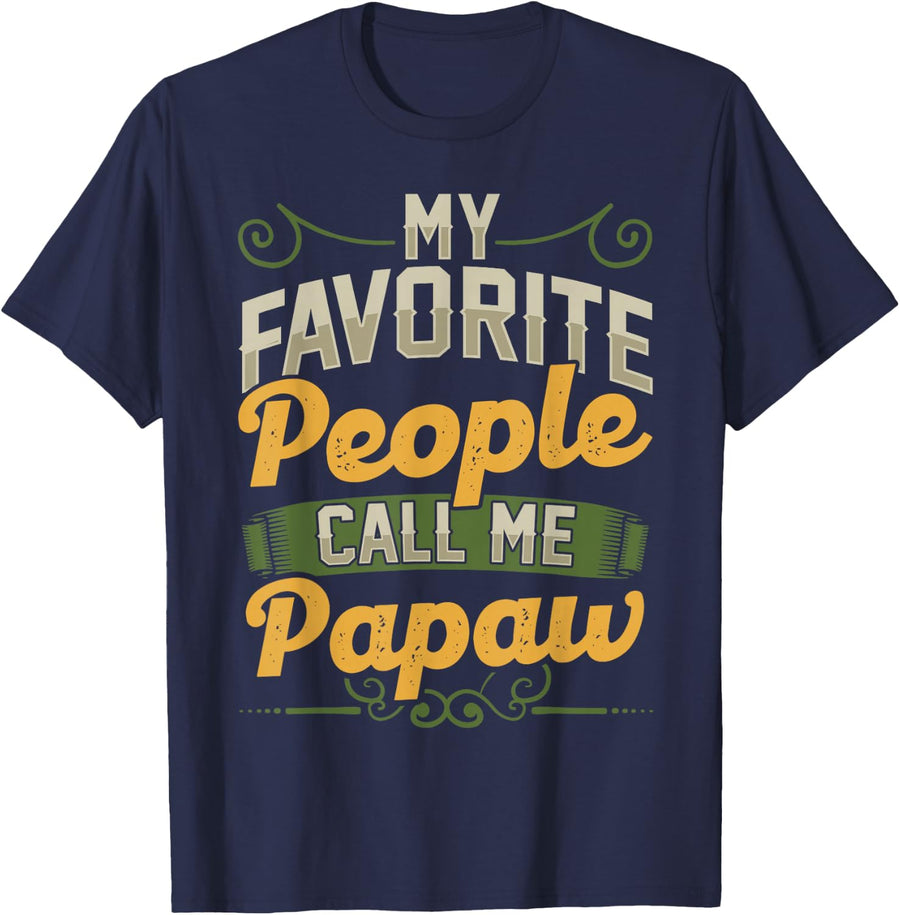 My Favorite People Call Me Papaw Funny Fathers Day Gifts T-Shirt - Navy Blue
