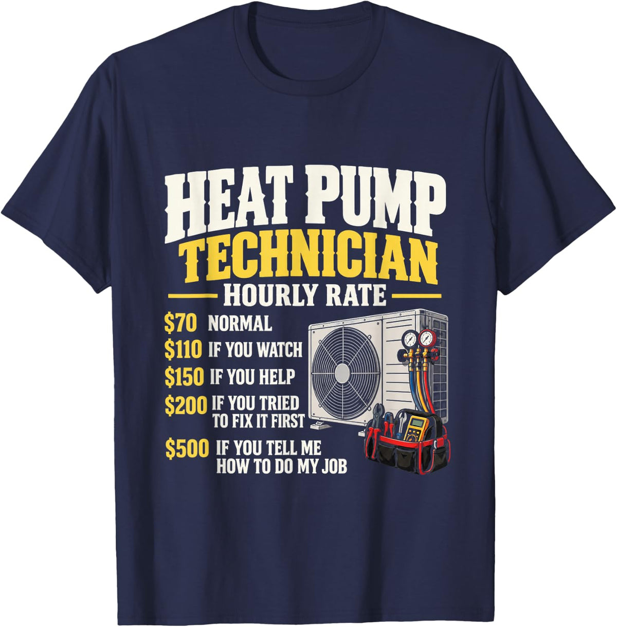 Heat Pump Technician Hourly Rate HVAC Service Tech Humor T-Shirt - Navy Blue