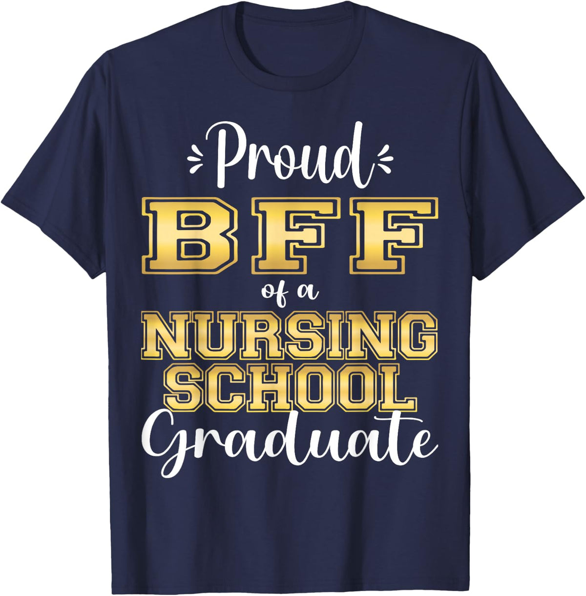 Proud Bff Class Of 2023 Nursing Graduate Nurse T-Shirt - Navy Blue