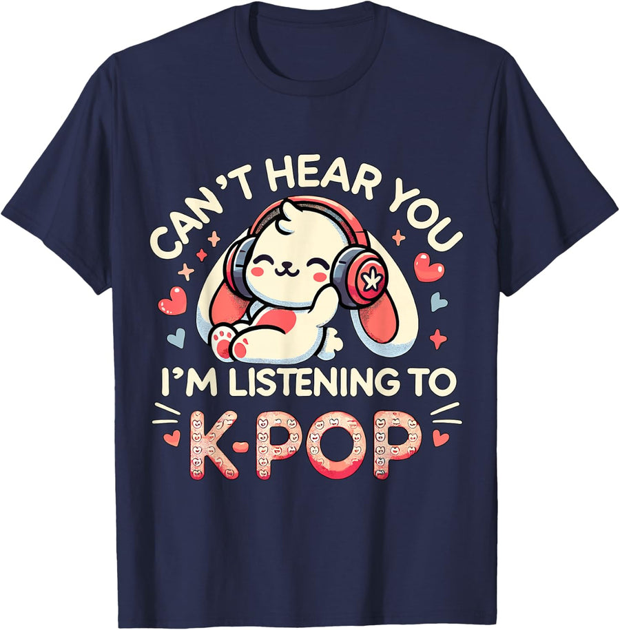 Can't hear you I'm listening to K-Pop Bunny Korean Music T-Shirt - Navy Blue