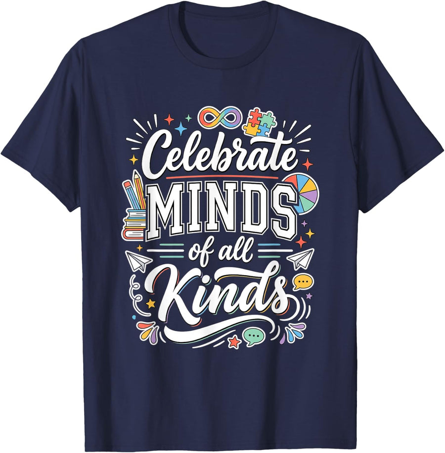 Celebrate Minds of All Kinds Neurodiversity Teacher T-Shirt - Navy Blue