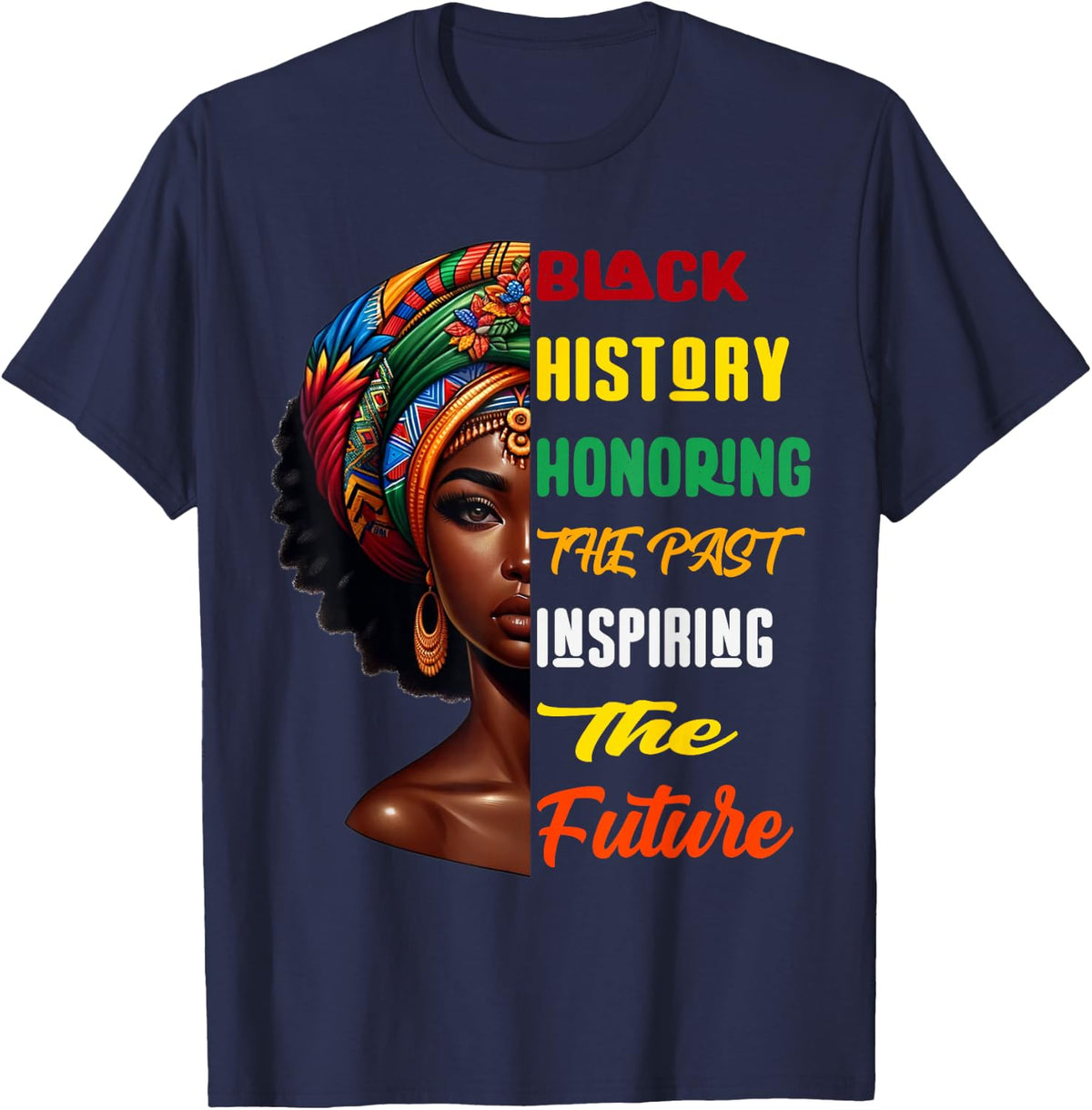 Black History Month Honoring Past Inspiring Future T-Shirt - Navy Blue