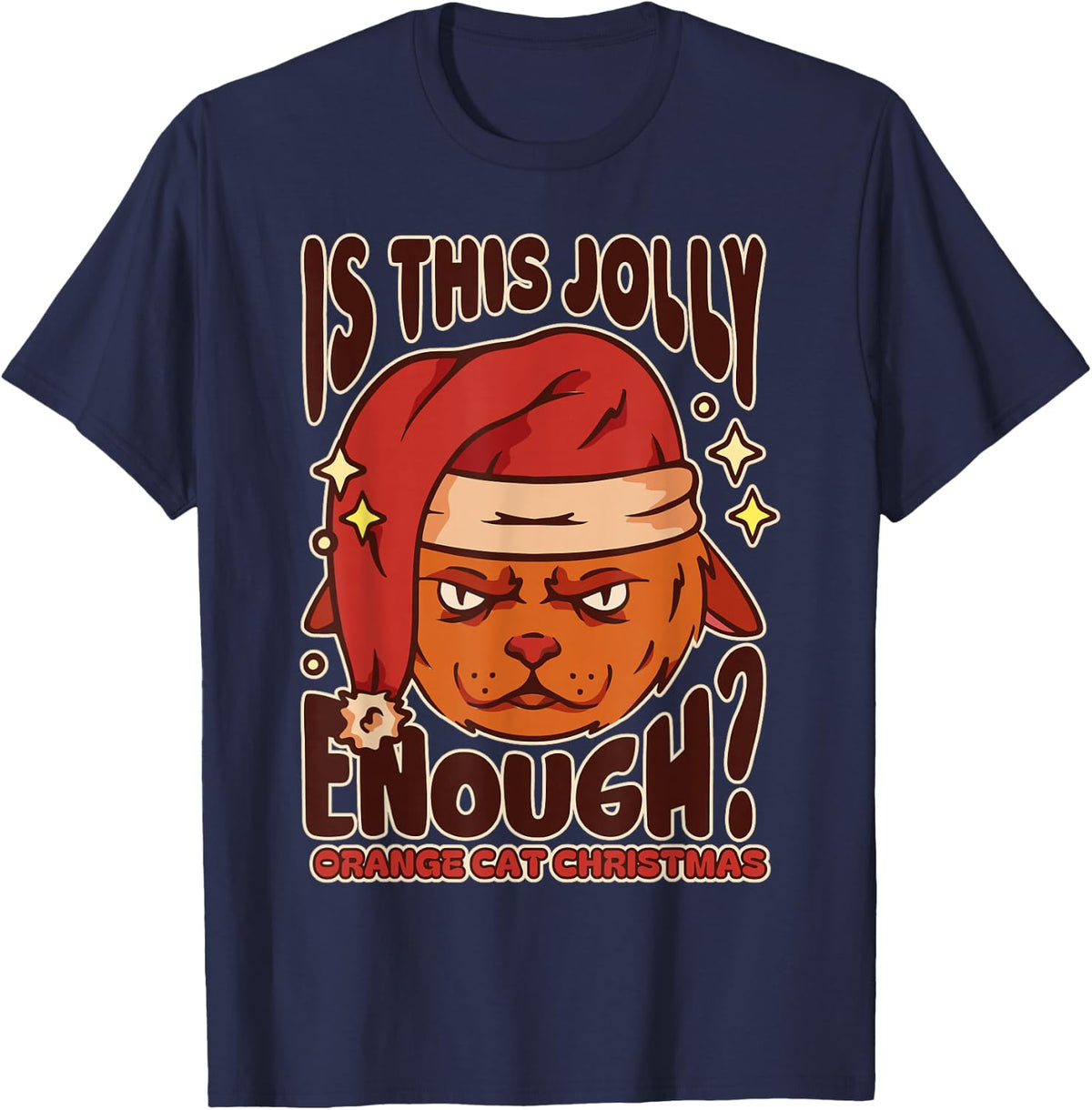 is This Jolly Enough Orange Cat Christmas Funny Grouchy Cat T-Shirt - Navy Blue