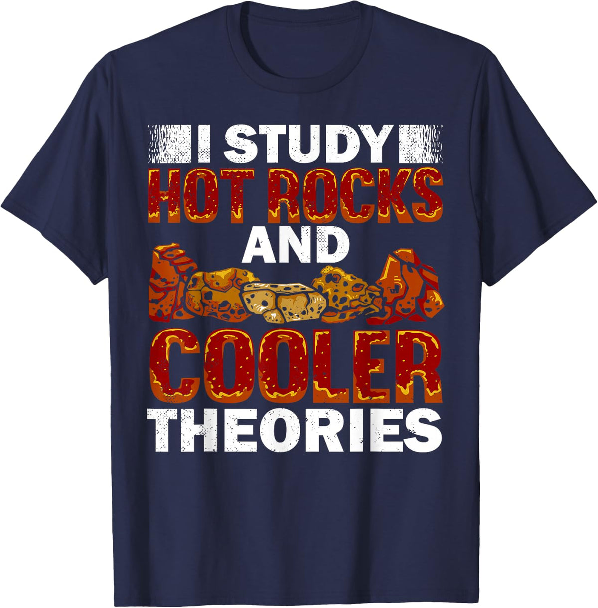 Volcanologist Hot Rocks Theories Volcanology Geologist T-Shirt - Navy Blue