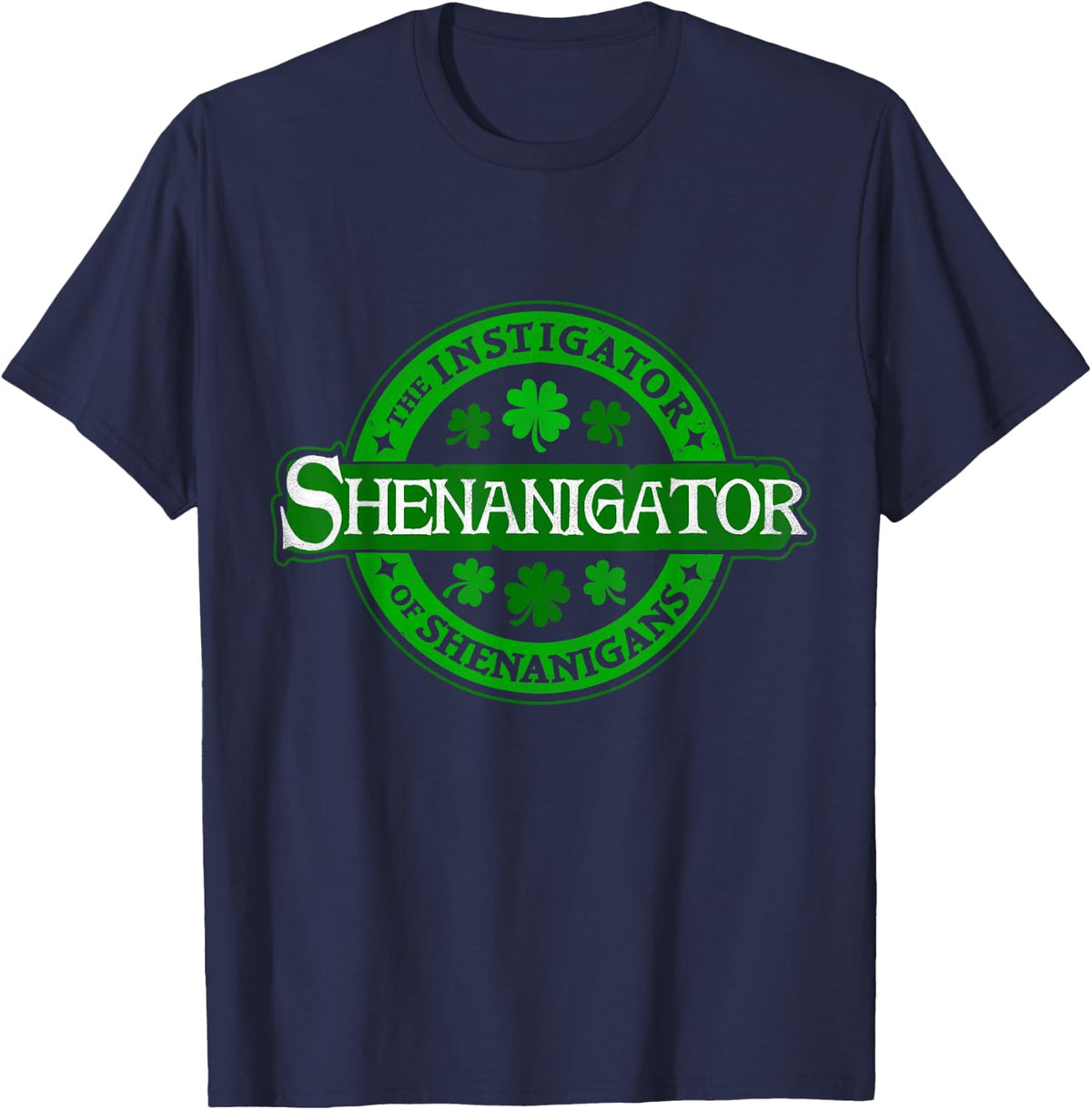 Shenanigator - Funny St Patrick's Day Shenanigans Instigator T-Shirt - Navy Blue