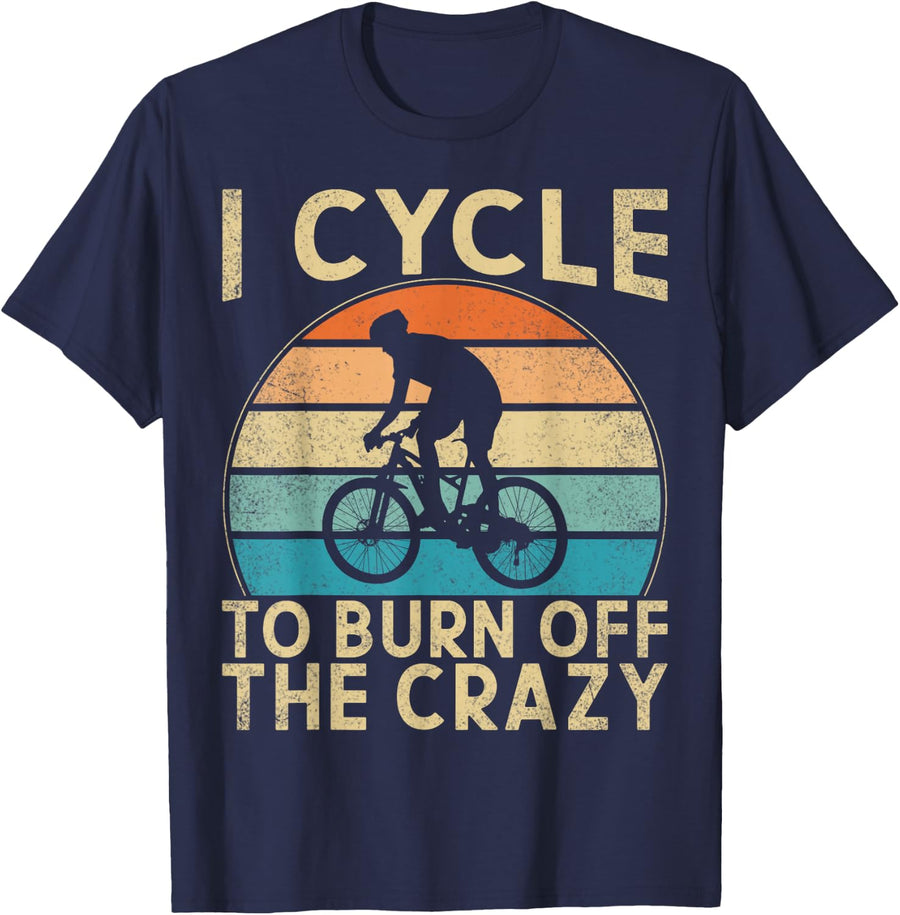I Cycle To Burn Off The Crazy Bicycle Cycling Workout T-Shirt - Navy Blue