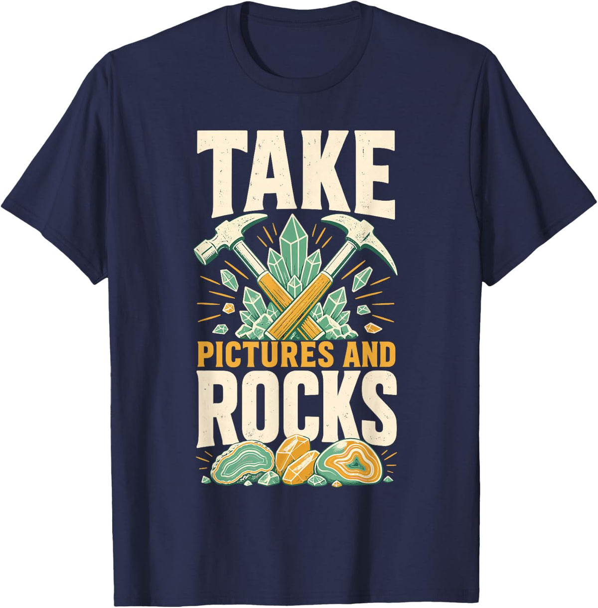Take Pictures and Rocks Geology Hobby T-Shirt - Navy Blue