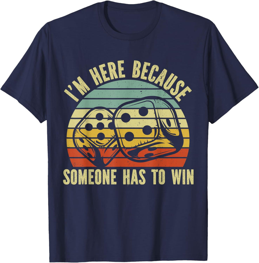 Game Night Adults Board Games I m Here Someone Has to Win T-Shirt - Navy Blue