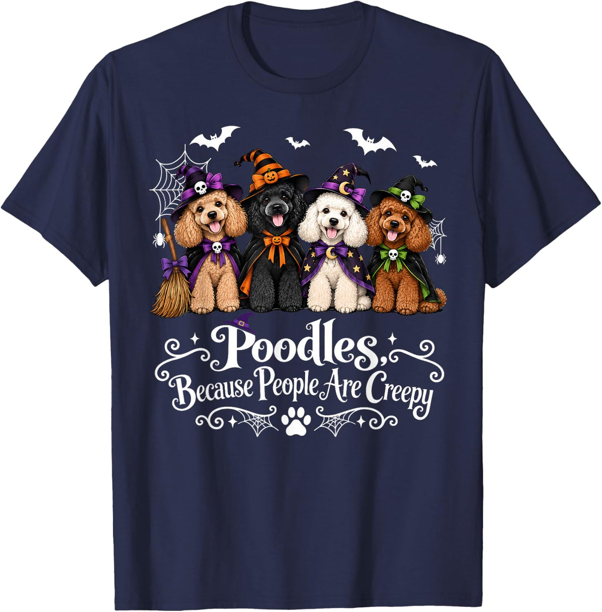Poodles Because People are Creepy Halloween Dogs Costume T-Shirt - Navy Blue