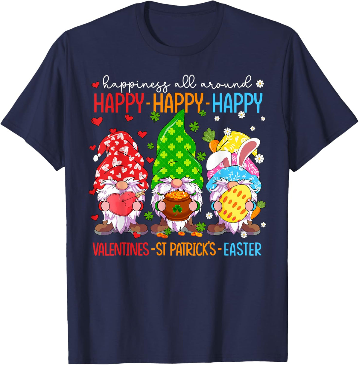 Happy Valentines St Patrick Easter Happy Holiday Gnome Funny T-Shirt - Navy Blue