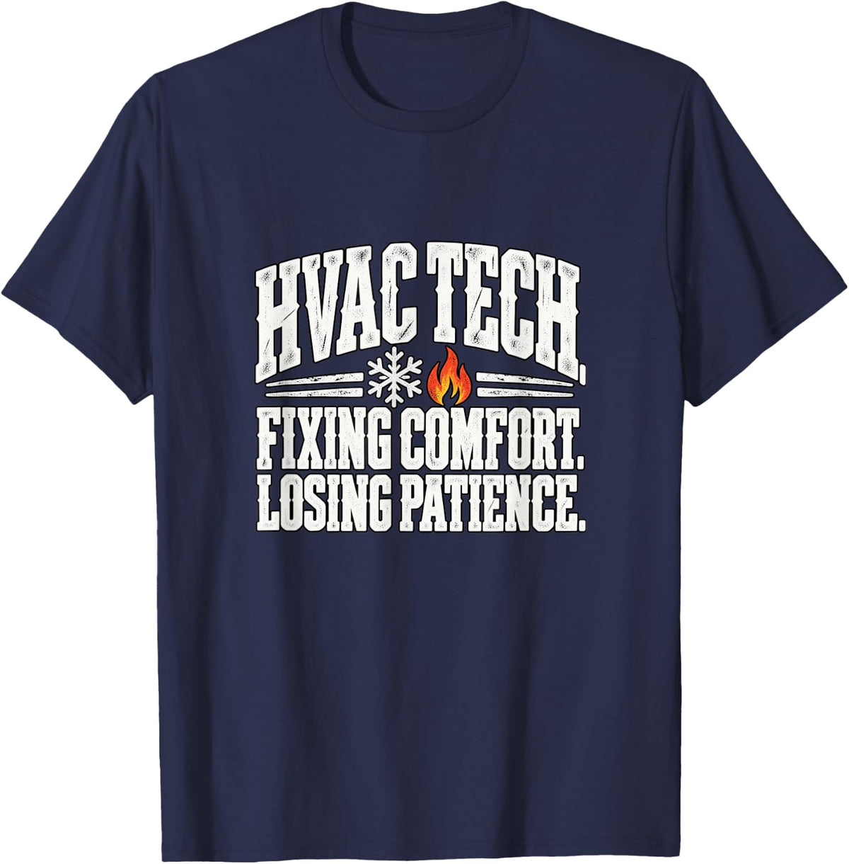 HVAC Tech Fixing Comfort Losing Patience Funny Humor T-Shirt - Navy Blue