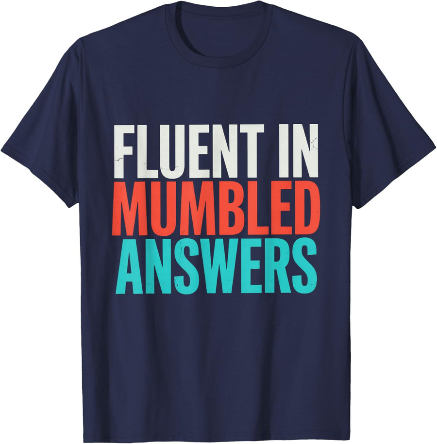 Fluent in Mumbled Answers Dental Saying Gift T-Shirt - Navy Blue