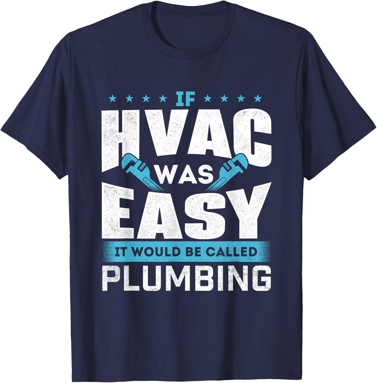 If HVAC were Easy, it Would be Called a Plumbing and HVAC Technician. T-Shirt - Navy Blue