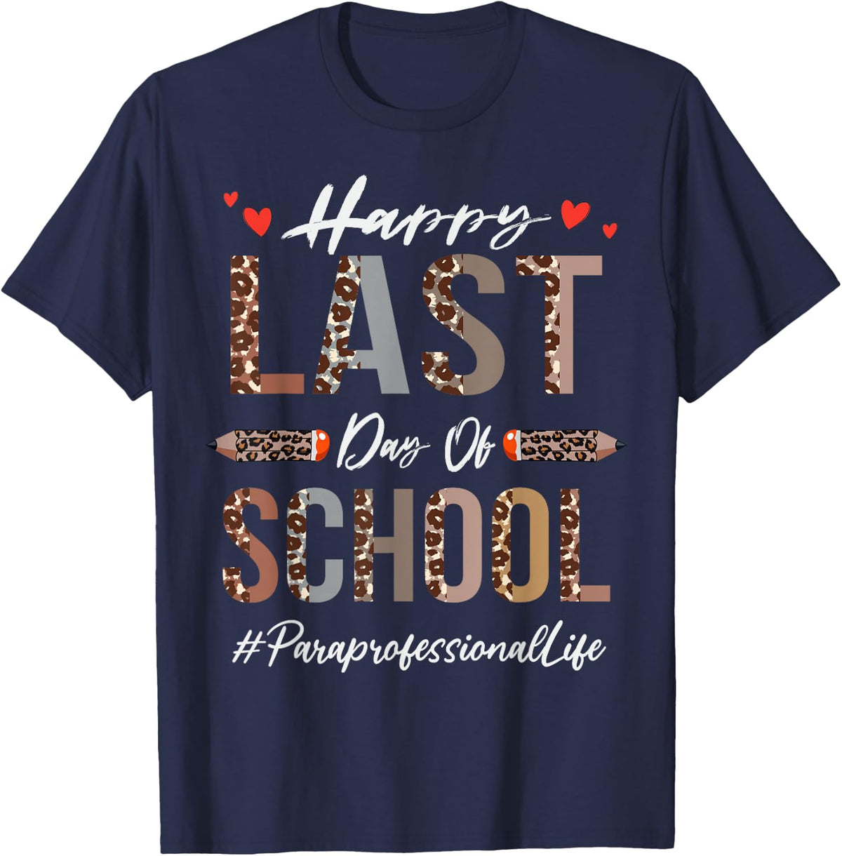 Paraprofessional Happy Last Day Of School Funny Leopard Tee T-Shirt - Navy Blue