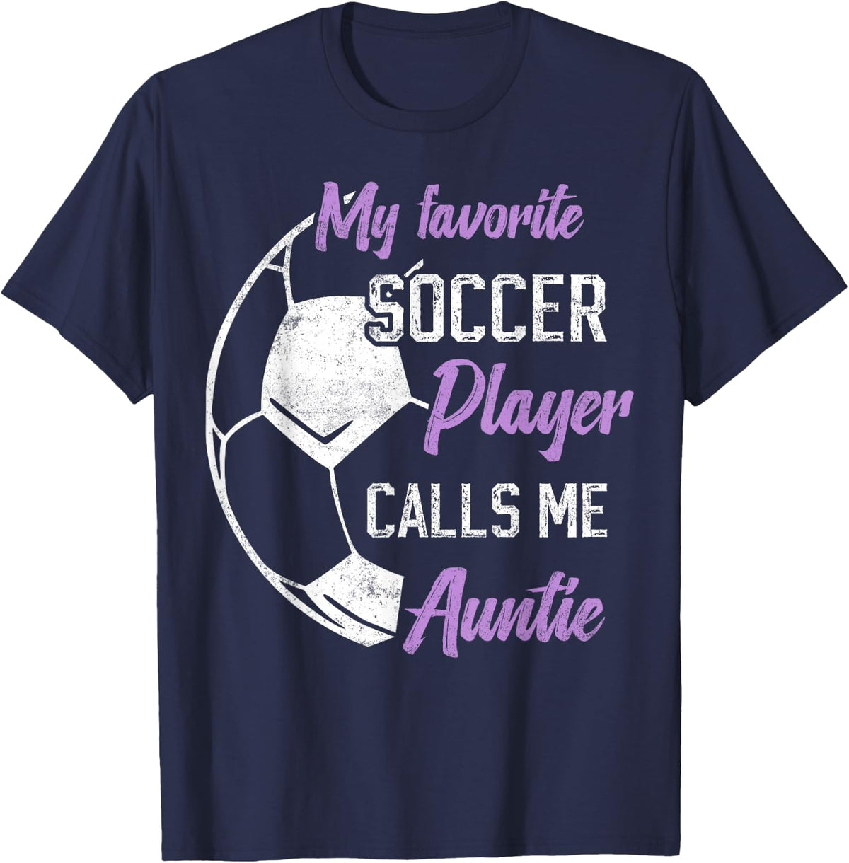 My Favorite Soccer Player Calls Me Auntie Soccer aunt T-Shirt - Navy Blue