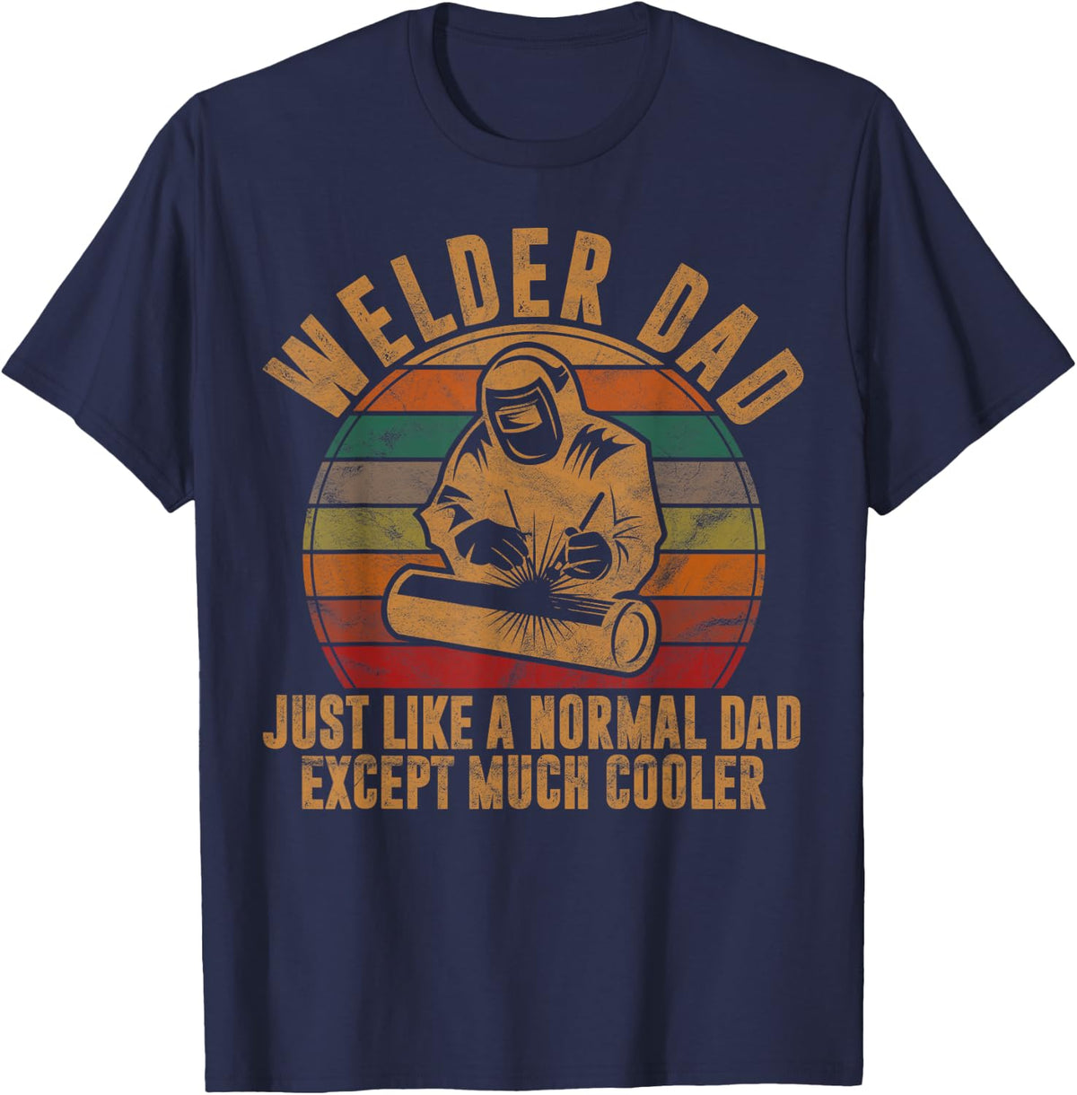 Welder Dad Just Like A Normal Dad Welding Retro Style T-Shirt - Navy Blue