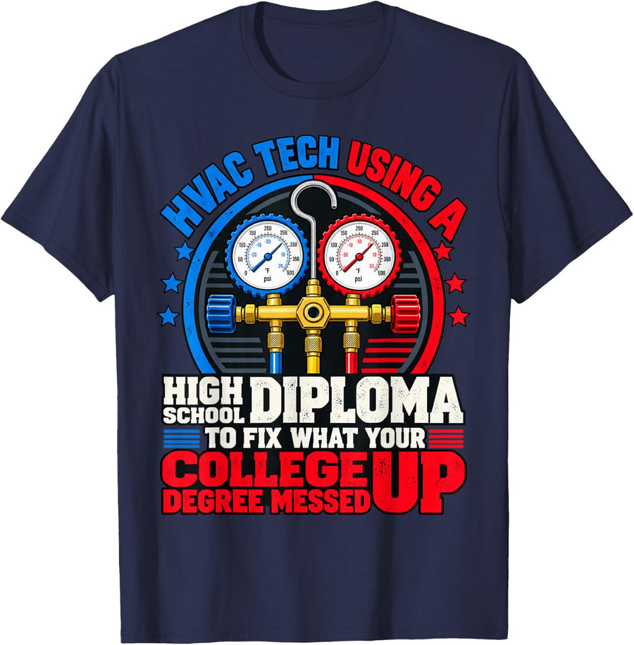 HVAC Tech High School Diploma Fix College Degree T-Shirt - Navy Blue