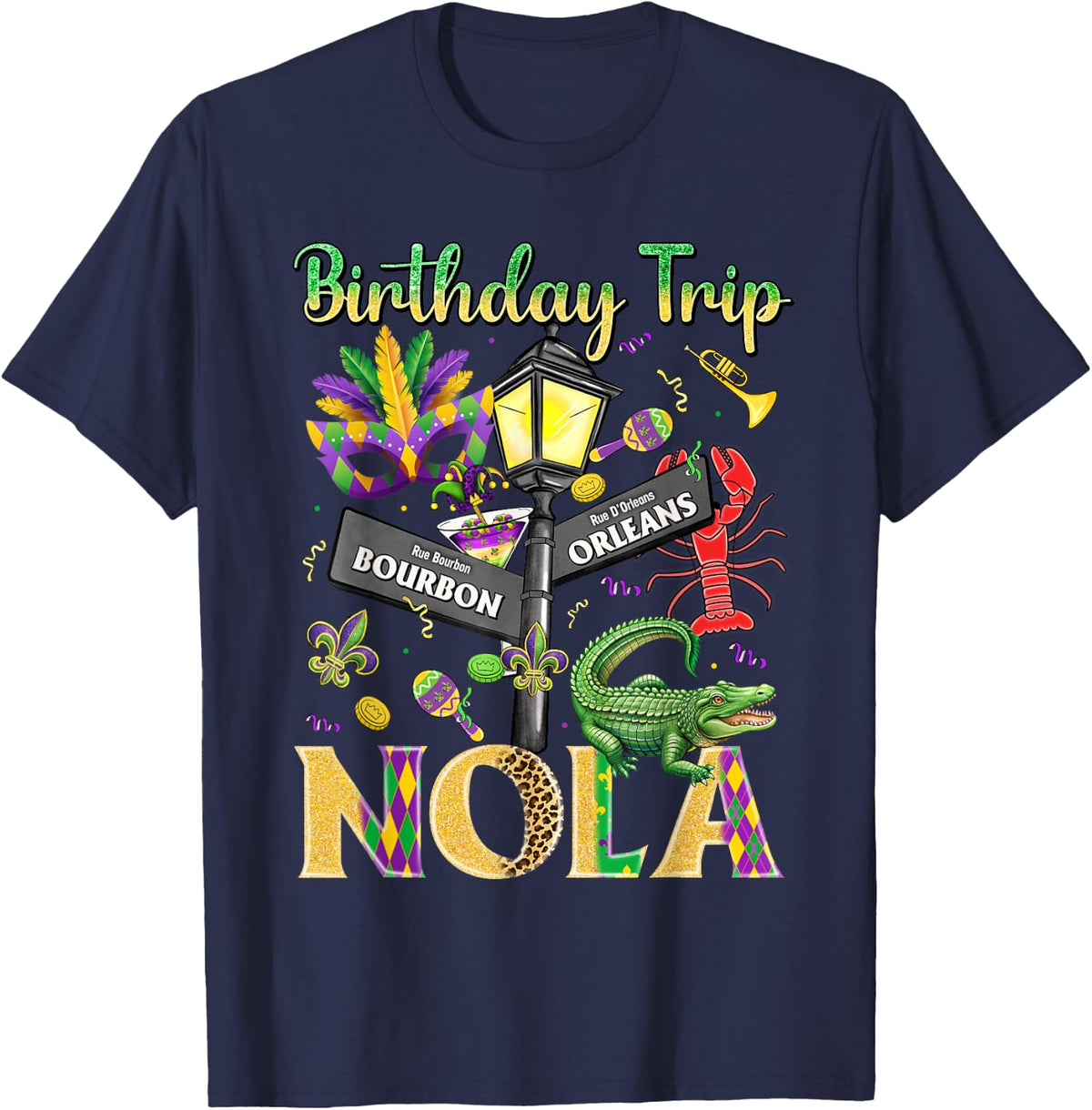 Birthday Trip Nola Mardi Gras Orleans Bourbon Crawfis Funny T-Shirt - Navy Blue