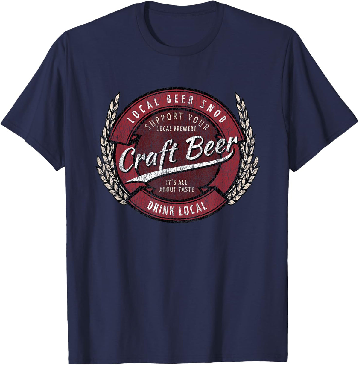 Craft Beer, Drink Local - Beer Snob Tees T-Shirt - Navy Blue