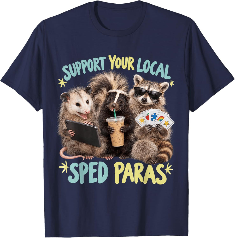 Funny Raccoon and Friends Support Your Local SPED Paras T-Shirt - Navy Blue