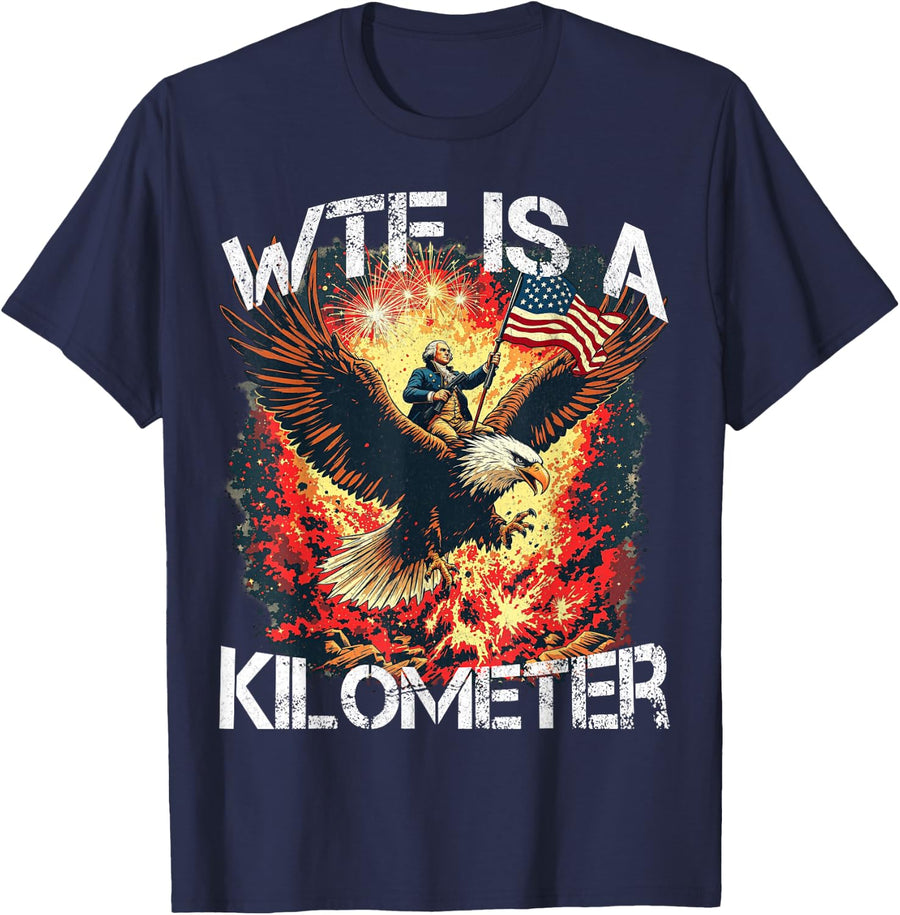 Retro WTF Is A Kilometer Funny Patriotic American Freedom T-Shirt - Navy Blue