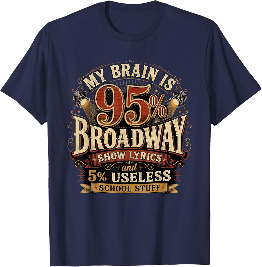 Actor Actress My Brain is 95% Broadway Lyrics T-Shirt - Navy Blue